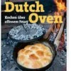 Carsten Bothe: Dutch Oven - Kochen über Offenem Feuer