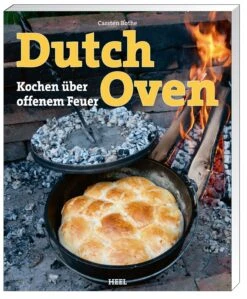 Carsten Bothe: Dutch Oven - Kochen über Offenem Feuer