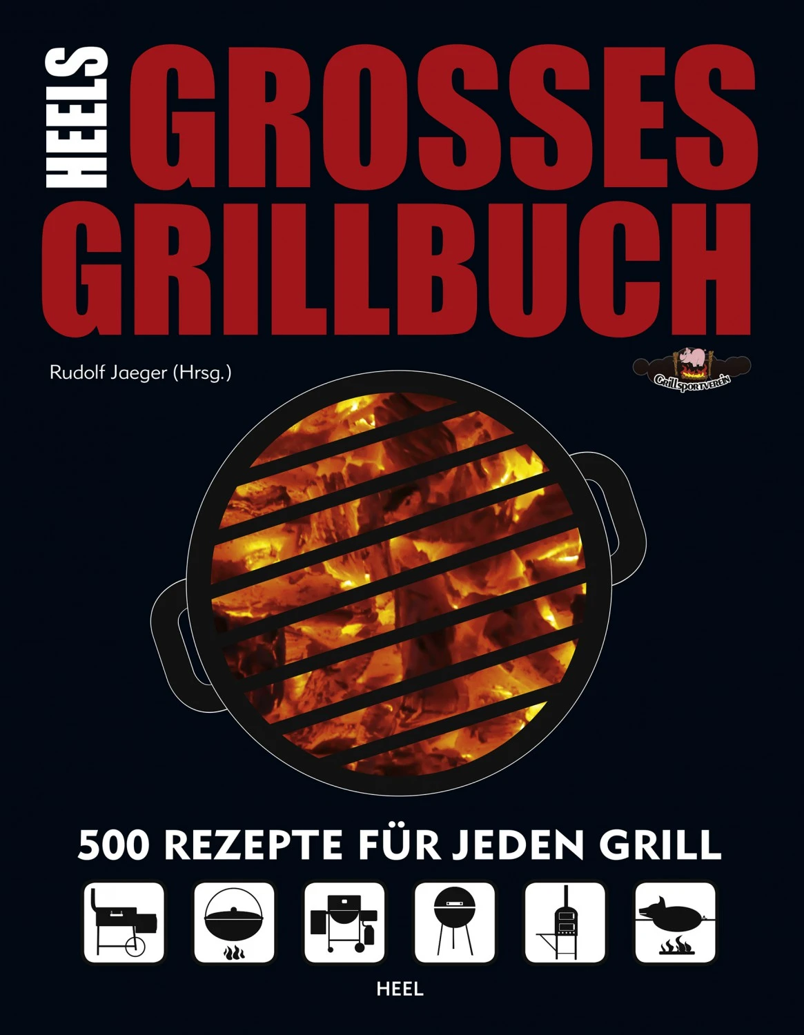 Rudolf Jaeger: Heels Großes Grillbuch 1 Rudolf Jaeger: Heels Großes Grillbuch