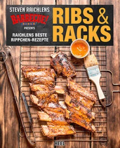 Steven Raichlen: Ribs & Racks - Raichlens Beste Rippchen-Rezepte