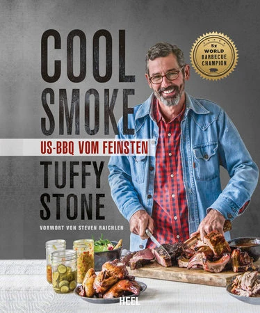 Tuffy Stone: Cool Smoke - US-BBQ Vom Feinsten 1 Tuffy Stone: Cool Smoke - US-BBQ Vom Feinsten